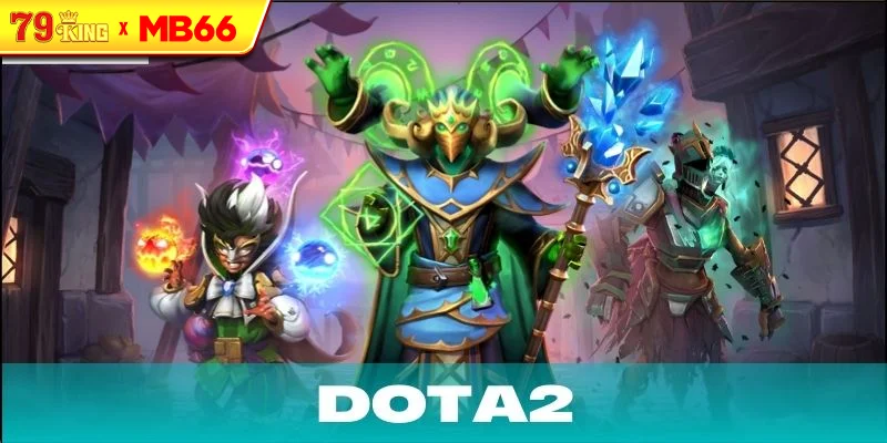 Những vị tướng nổi bật trong Dota2