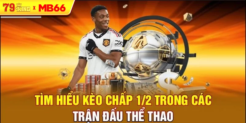 Kinh Nghiệm Soi Kèo Chấp 1/2 Hiệu Quả