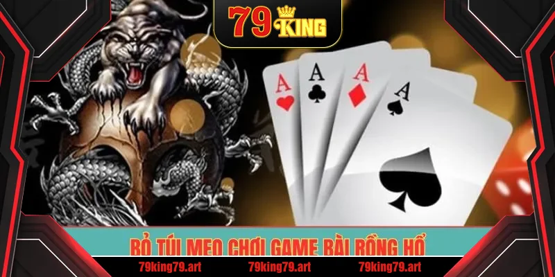 Bỏ túi mẹo chơi game bài rồng hổ