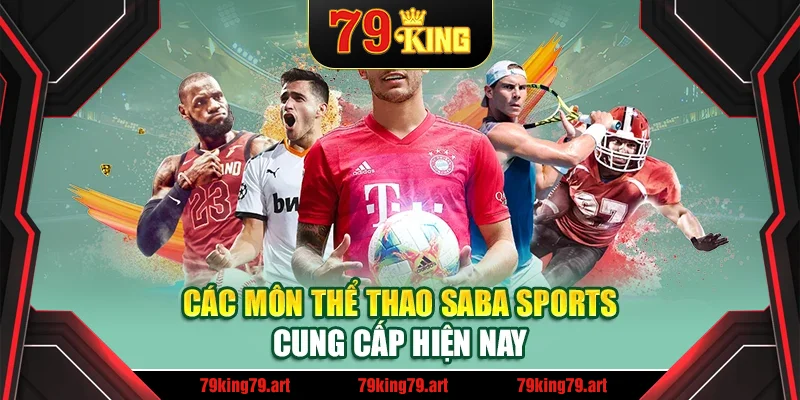 Các môn thể thao Saba Sports cung cấp hiện nay
