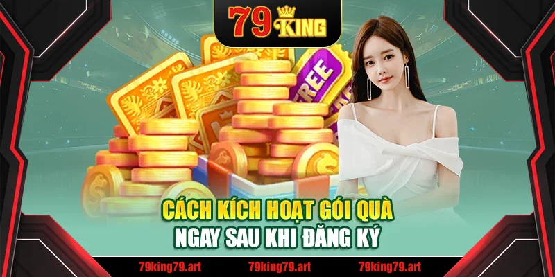 Cách kích hoạt gói quà ngay sau khi đăng ký
