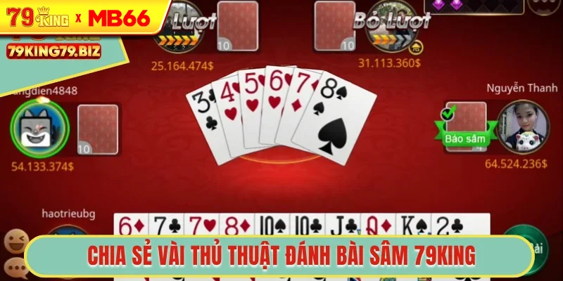 Chia sẻ vài thủ thuật đánh bài Sâm 79King Chia sẻ vài thủ thuật đánh bài Sâm 79King