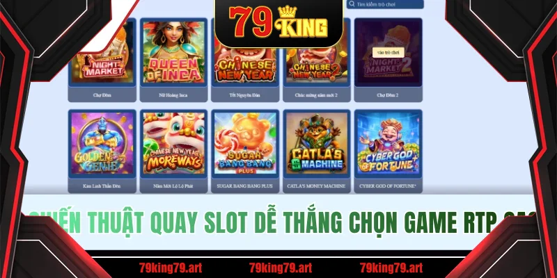 Chiến thuật quay slot dễ thắng chọn game RTP cao