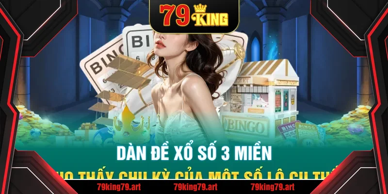 Dàn đề xổ số 3 miền cho thấy chu kỳ của một số lô cụ thể