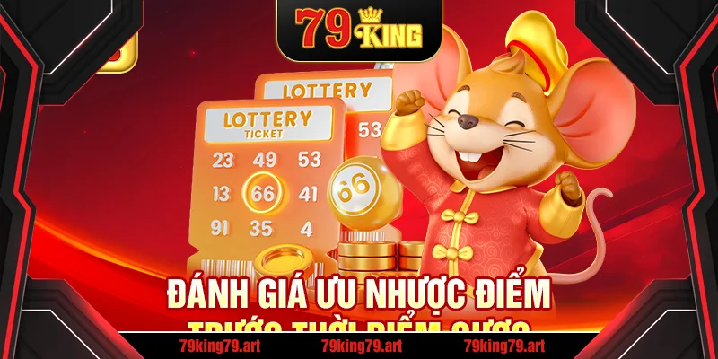 Đánh giá ưu nhược điểm trước thời điểm cược