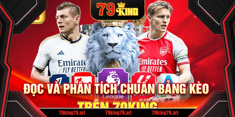 Đọc và phân tích chuẩn bảng kèo trên 79King