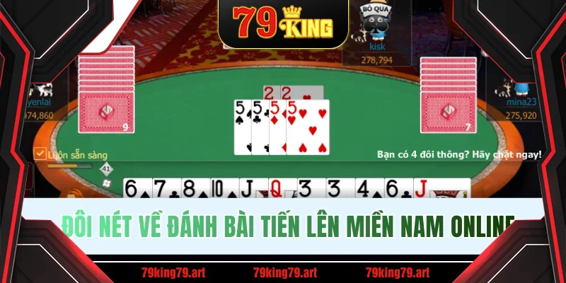 Đôi nét về đánh bài Tiến Lên Miền Nam online