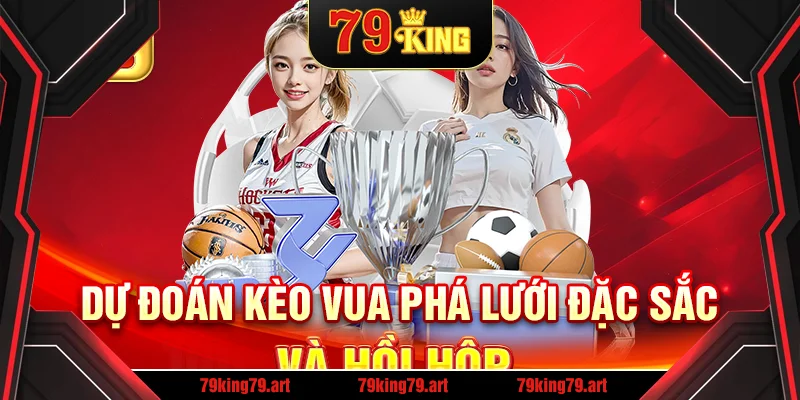 Dự đoán kèo vua phá lưới đặc sắc và hồi hộp