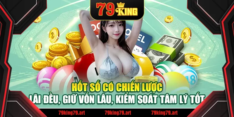 Hốt số có chiến lược – Lãi đều, giữ vốn lâu, kiểm soát tâm lý tốt