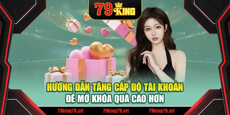Hướng dẫn tăng cấp độ tài khoản để mở khóa quà cao hơn