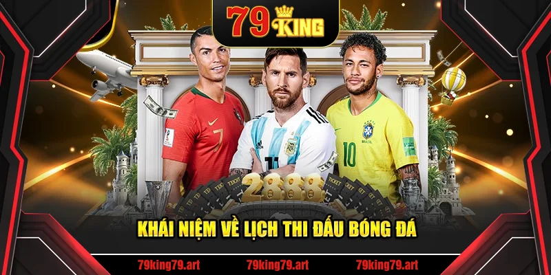 Giải thích khái niệm lịch thi đấu bóng đá
