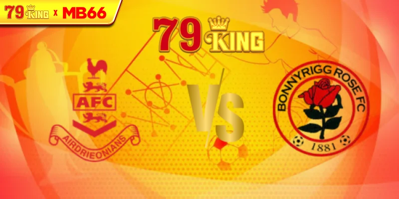 Nhận định Airdrie United vs Bonnyrigg Rose, 01h45 16/07