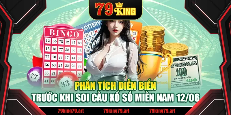 Phân tích diễn biến trước khi soi cầu xổ số miền Nam 12/06