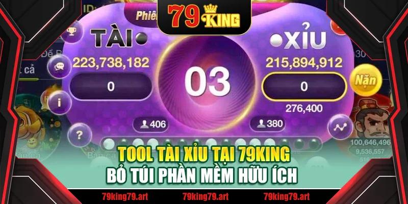 Tool Tài Xỉu Tại 79King - Bỏ Túi Phần Mềm Hữu Ích