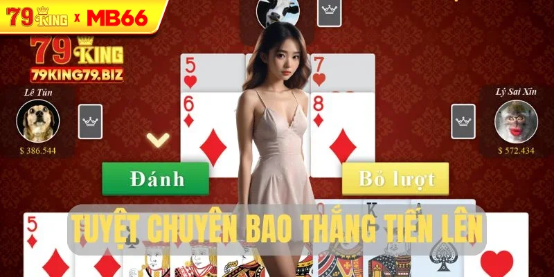 Tuyệt chuyên bao thắng Tiến Lên