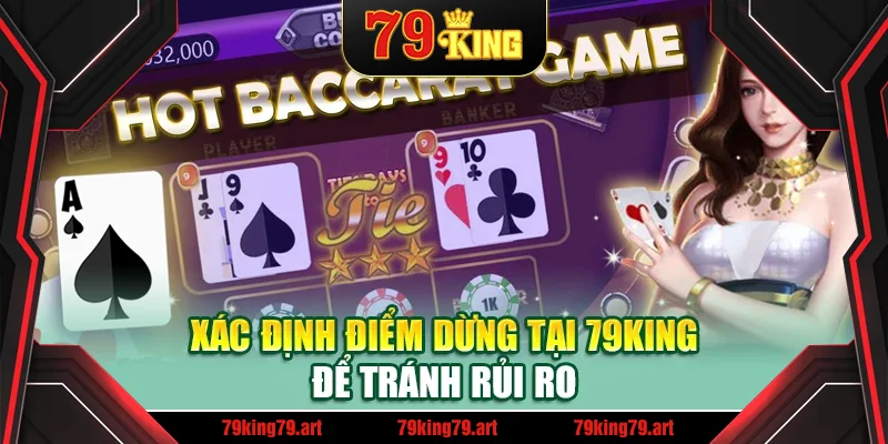 Xác định điểm dừng tại 79King để tránh rủi ro